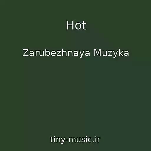 کاور آهنگ Hot از Zarubezhnaya Muzyka