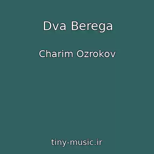 کاور آهنگ Dva Berega از Charim Ozrokov