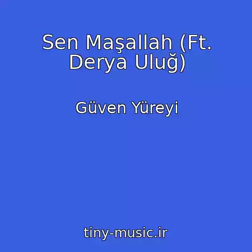 کاور آهنگ Sen Maşallah (Ft. Derya Uluğ) از Güven Yüreyi