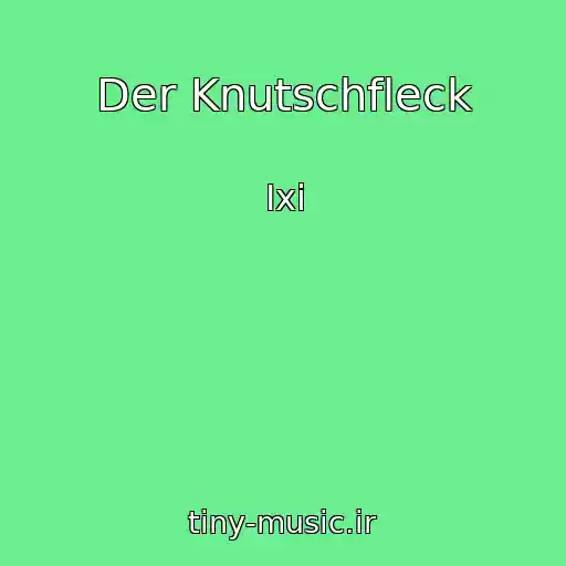 کاور آهنگ Der Knutschfleck از Ixi