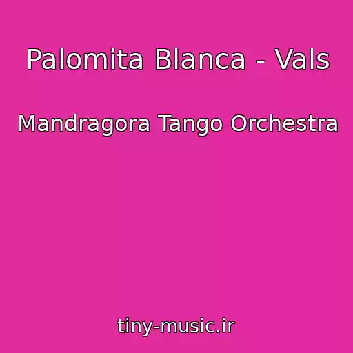 کاور آهنگ Palomita Blanca - Vals از Mandragora Tango Orchestra
