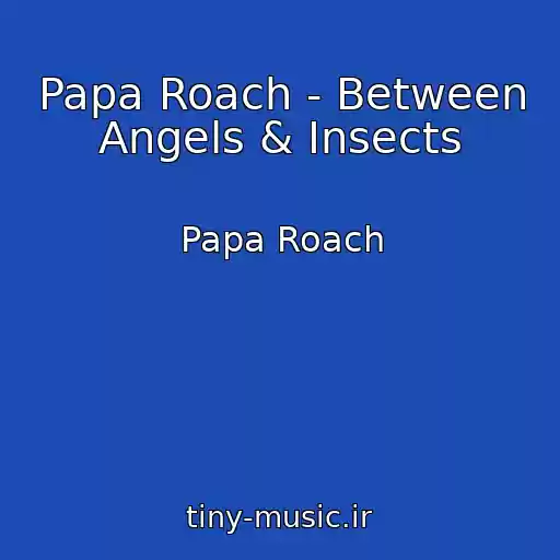 کاور آهنگ Papa Roach - Between Angels & Insects از Papa Roach