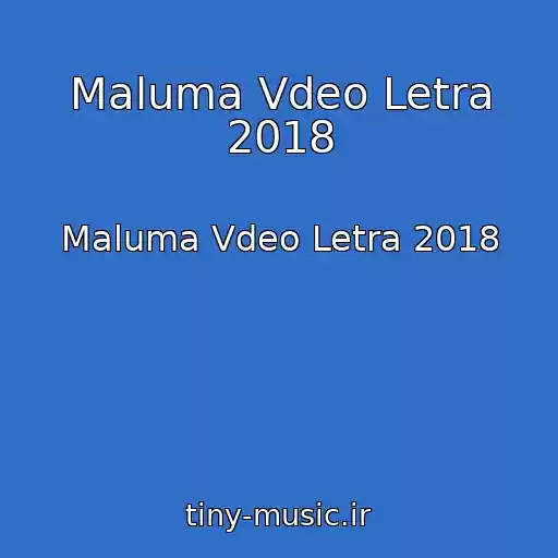 کاور آهنگ Maluma Vdeo Letra 2018 از Maluma Vdeo Letra 2018