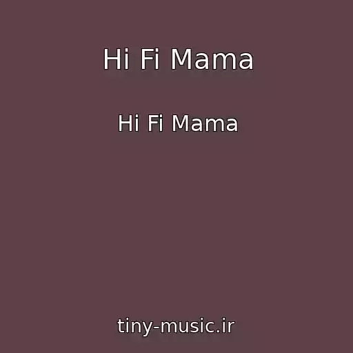 کاور آهنگ Hi Fi Mama از Hi Fi Mama