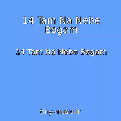 کاور آهنگ 14 Tam Na Nebe Bogam از 14 Tam Na Nebe Bogam