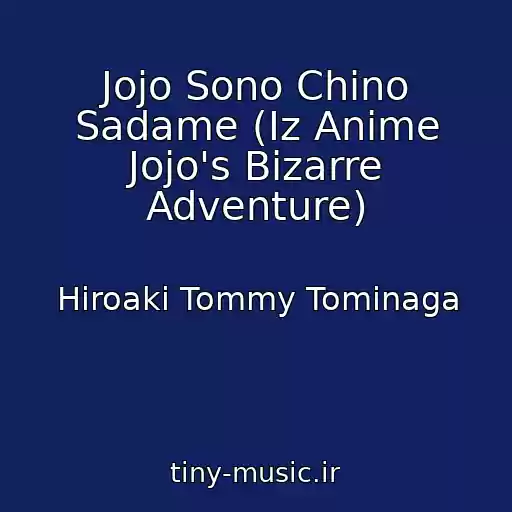 کاور آهنگ Jojo Sono Chino Sadame (Iz Anime Jojo's Bizarre Adventure) از Hiroaki Tommy Tominaga
