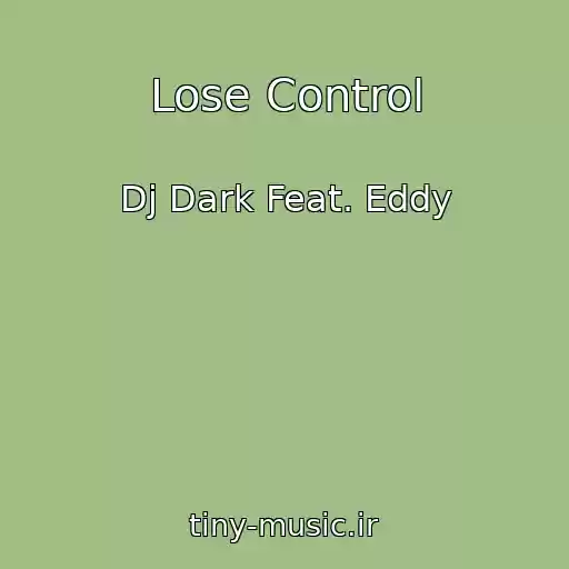 کاور آهنگ Lose Control از Dj Dark Feat. Eddy