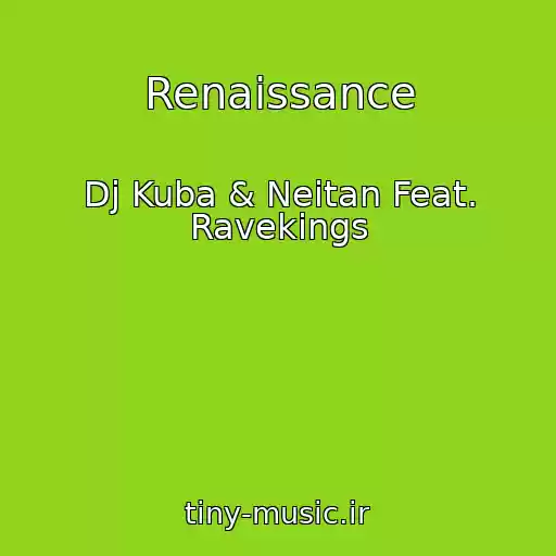 کاور آهنگ Renaissance از Dj Kuba & Neitan Feat. Ravekings