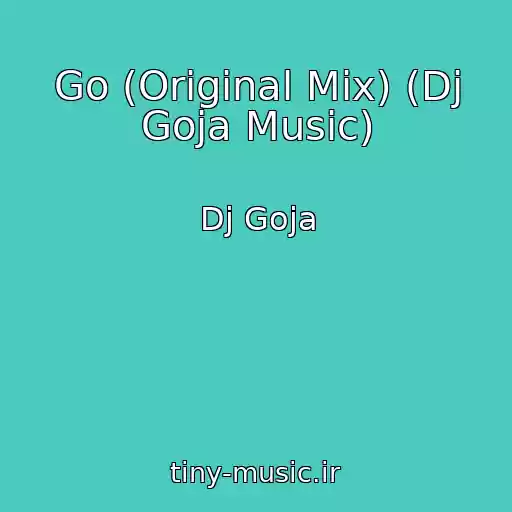 کاور آهنگ Go (Original Mix) (Dj Goja Music) از Dj Goja