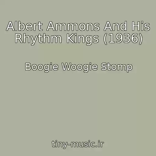 کاور آهنگ Albert Ammons And His Rhythm Kings (1936) از Boogie Woogie Stomp