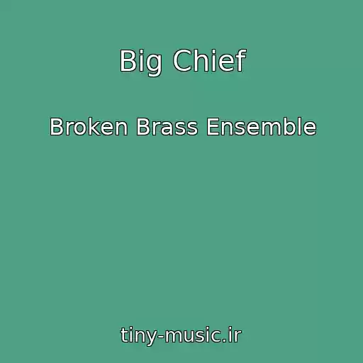 کاور آهنگ Big Chief از Broken Brass Ensemble