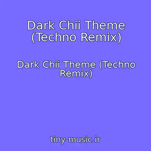 کاور آهنگ Dark Chii Theme (Techno Remix) از Dark Chii Theme (Techno Remix)
