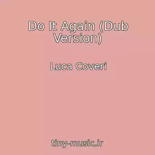 کاور آهنگ Do It Again (Dub Version) از Luca Coveri