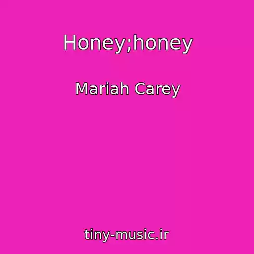 کاور آهنگ Honey;honey از Mariah Carey