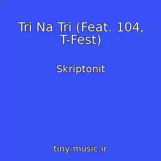 کاور آهنگ Tri Na Tri (Feat. 104, T-Fest) از Skriptonit