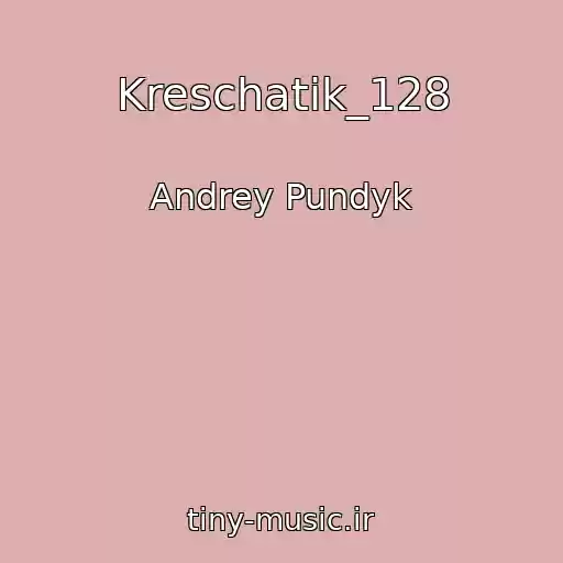کاور آهنگ Kreschatik_128 از Andrey Pundyk