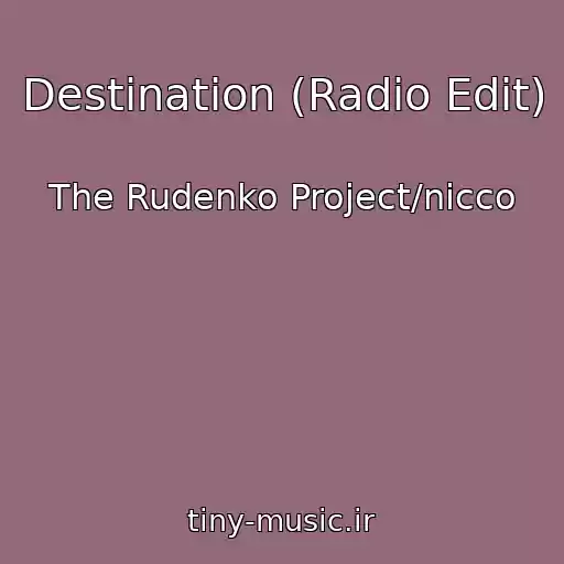 کاور آهنگ Destination (Radio Edit) از The Rudenko Project/nicco