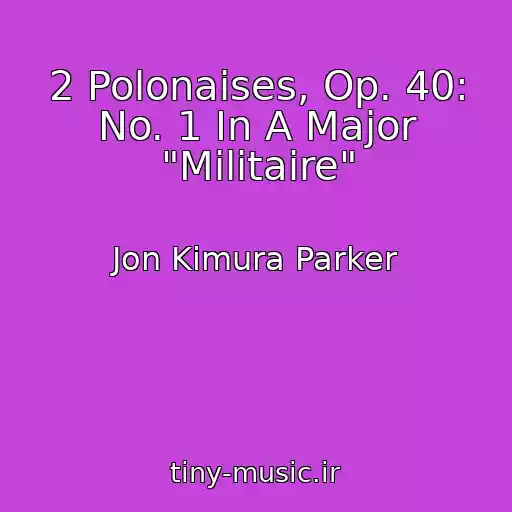 کاور آهنگ 2 Polonaises, Op. 40: No. 1 In A Major "Militaire" از Jon Kimura Parker
