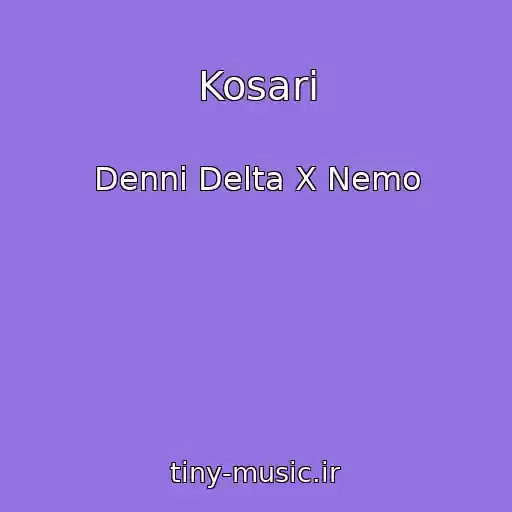 کاور آهنگ Kosarі از Dennі Delta X Nemo