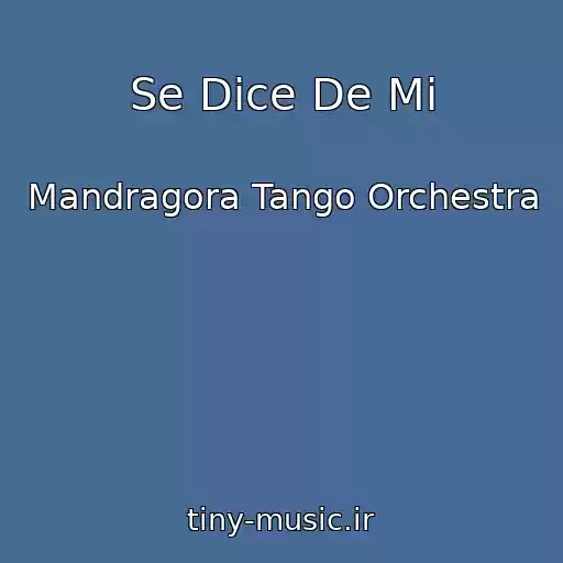 کاور آهنگ Se Dice De Mi از Mandragora Tango Orchestra