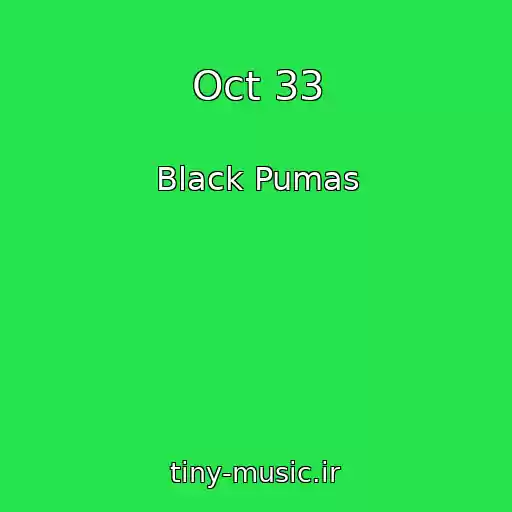 کاور آهنگ Oct 33 از Black Pumas