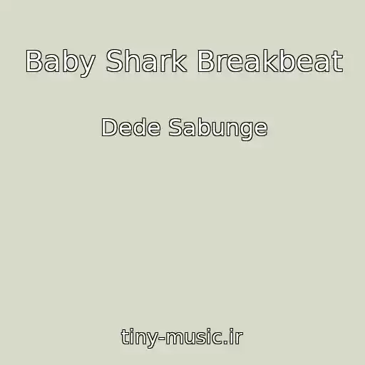 کاور آهنگ Baby Shark Breakbeat از Dede Sabunge