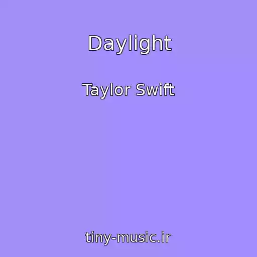 کاور آهنگ Daylight از Taylor Swift