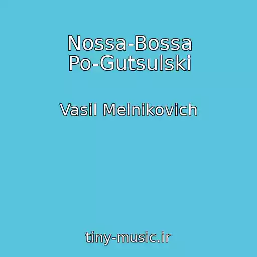 کاور آهنگ Nossa-Bossa Po-Gutsulski از Vasil Melnikovich
