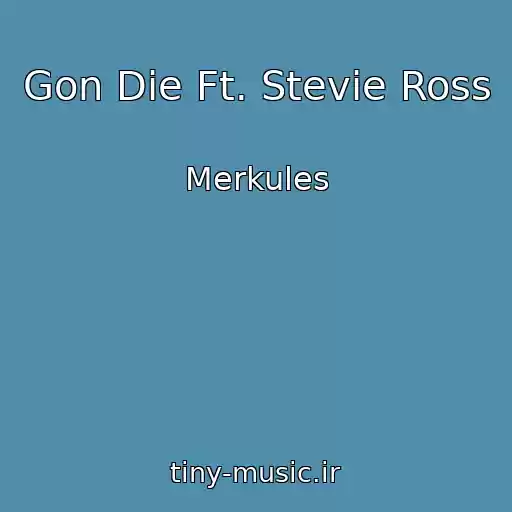 کاور آهنگ Gon Die Ft. Stevie Ross از Merkules