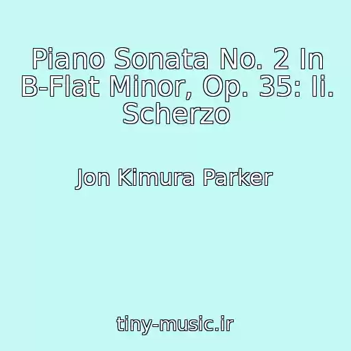 کاور آهنگ Piano Sonata No. 2 In B-Flat Minor, Op. 35: Ii. Scherzo از Jon Kimura Parker