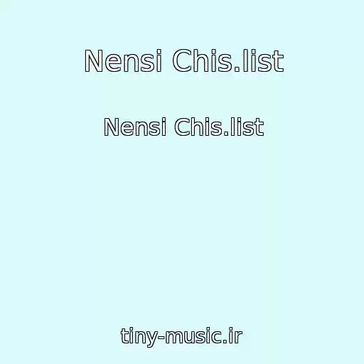 کاور آهنگ Nensi Chis.list از Nensi Chis.list