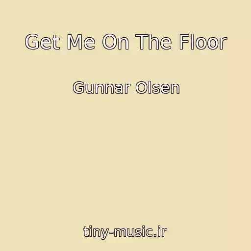 کاور آهنگ Get Me On The Floor از Gunnar Olsen