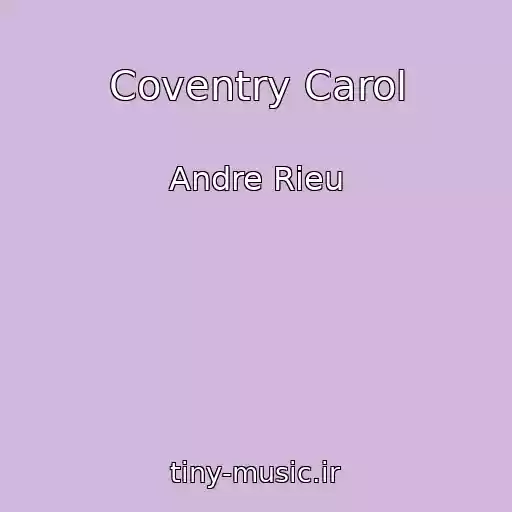 کاور آهنگ Coventry Carol از Andre Rieu