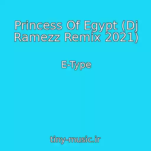 کاور آهنگ Princess Of Egypt (Dj Ramezz Remix 2021) از E-Type