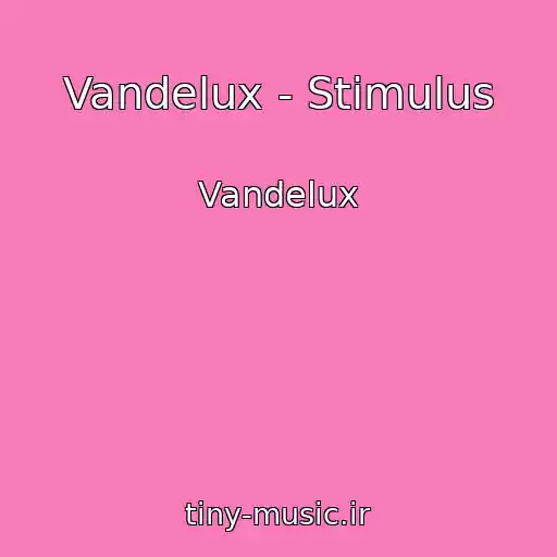 کاور آهنگ Vandelux - Stimulus از Vandelux