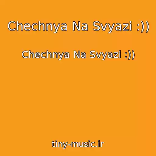 کاور آهنگ Chechnya Na Svyazi :)) از Chechnya Na Svyazi :))
