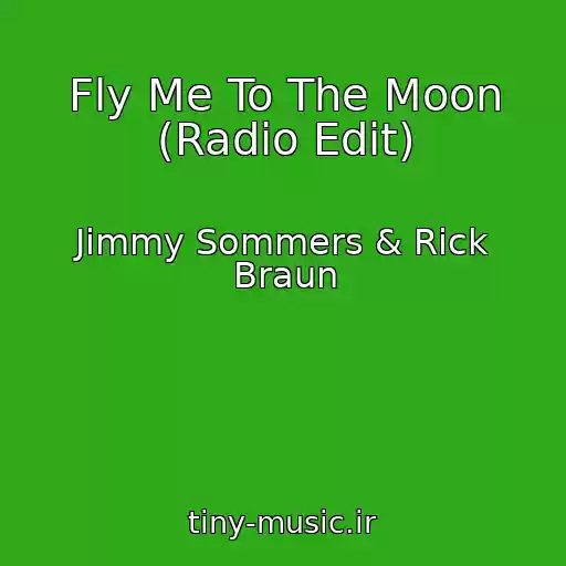 کاور آهنگ Fly Me To The Moon (Radio Edit) از Jimmy Sommers & Rick Braun