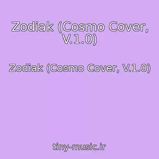 کاور آهنگ Zodiak (Cosmo Cover, V.1.0) از Zodiak (Cosmo Cover, V.1.0)