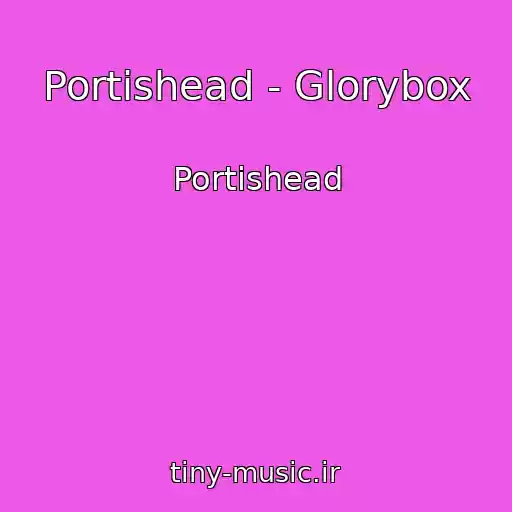 کاور آهنگ Portishead - Glorybox از Portishead