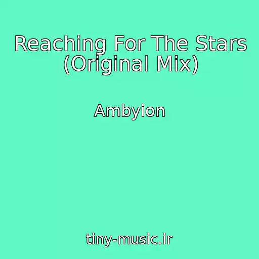 کاور آهنگ Reaching For The Stars (Original Mix) از Ambyion