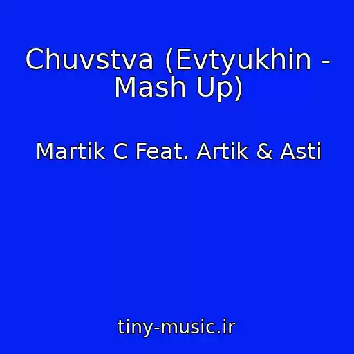 کاور آهنگ Chuvstva (Evtyukhin - Mash Up) از Martik C Feat. Artik & Asti