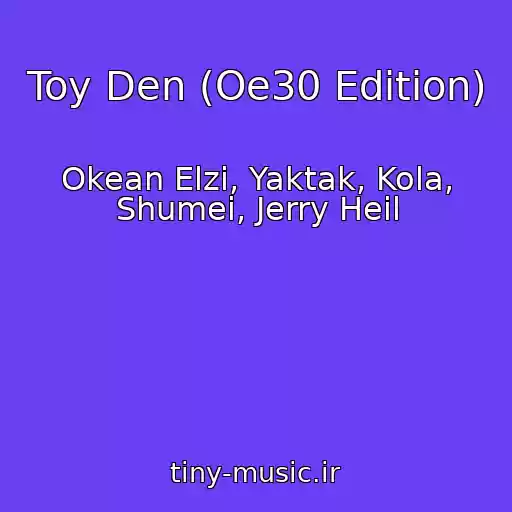 کاور آهنگ Toy Den (Oe30 Edition) از Okean Elzi, Yaktak, Kola, Shumei, Jerry Heil
