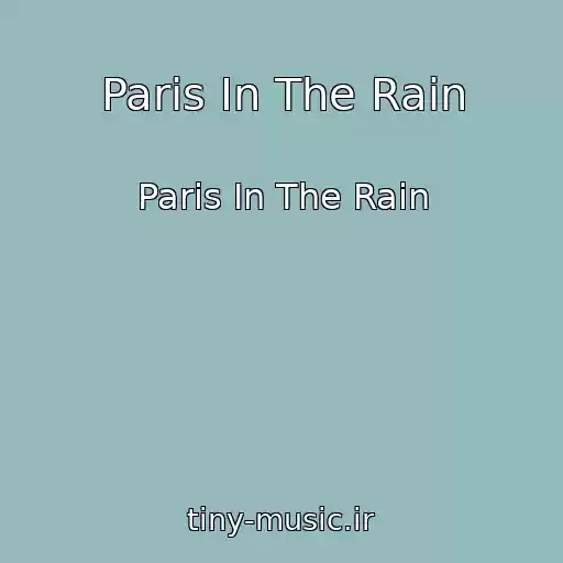 کاور آهنگ Paris In The Rain از Paris In The Rain