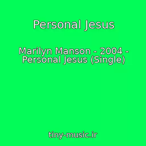 کاور آهنگ Personal Jesus از Marilyn Manson - 2004 - Personal Jesus (Single)