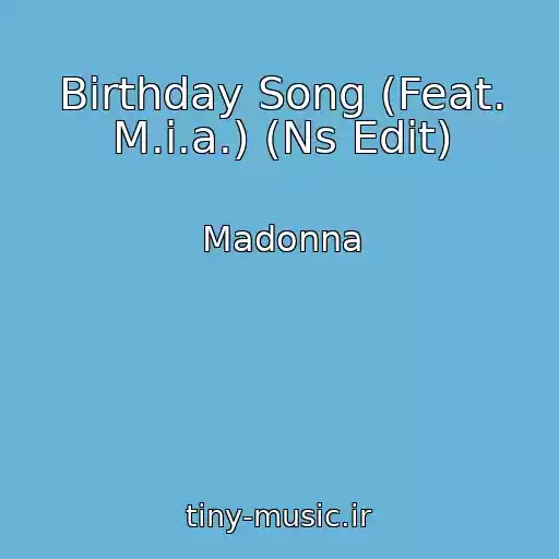 کاور آهنگ Birthday Song (Feat. M.i.a.) (Ns Edit) از Madonna