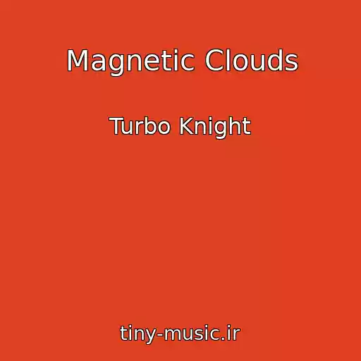 کاور آهنگ Magnetic Clouds از Turbo Knight
