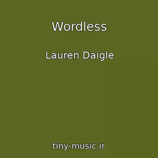 کاور آهنگ Wordless از Lauren Daigle