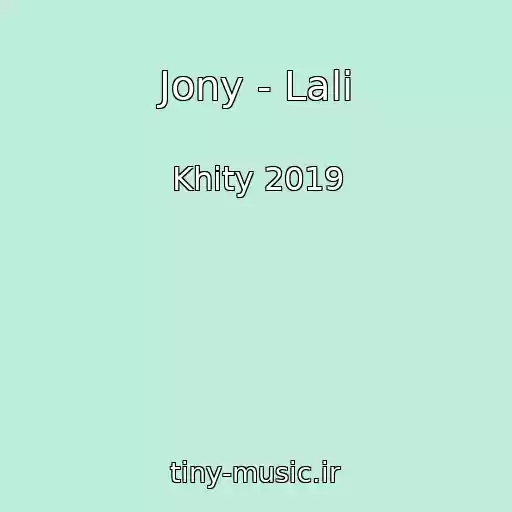 کاور آهنگ Jony - Lali از Khity 2019