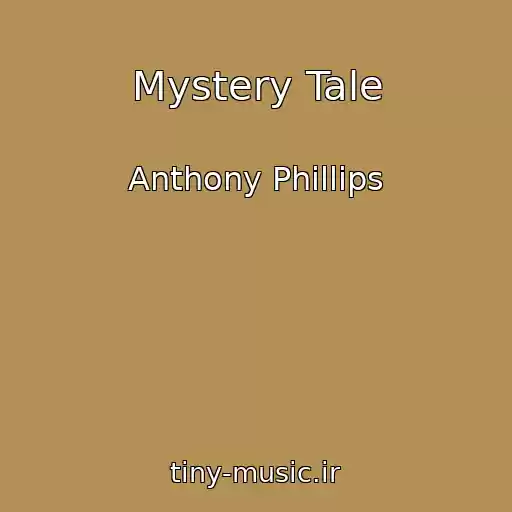 کاور آهنگ Mystery Tale از Anthony Phillips