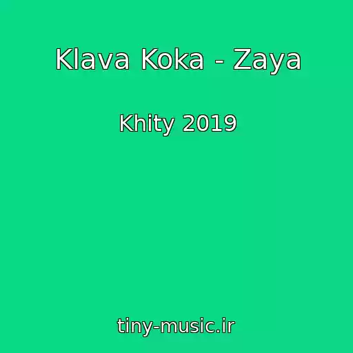 کاور آهنگ Klava Koka - Zaya از Khity 2019
